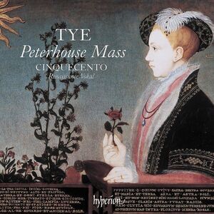Cinquecento - Tye: The Peterhouse Mass & Other Works  CD